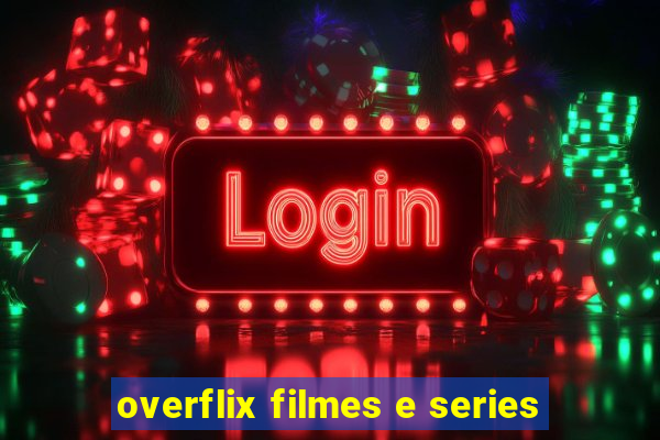 overflix filmes e series